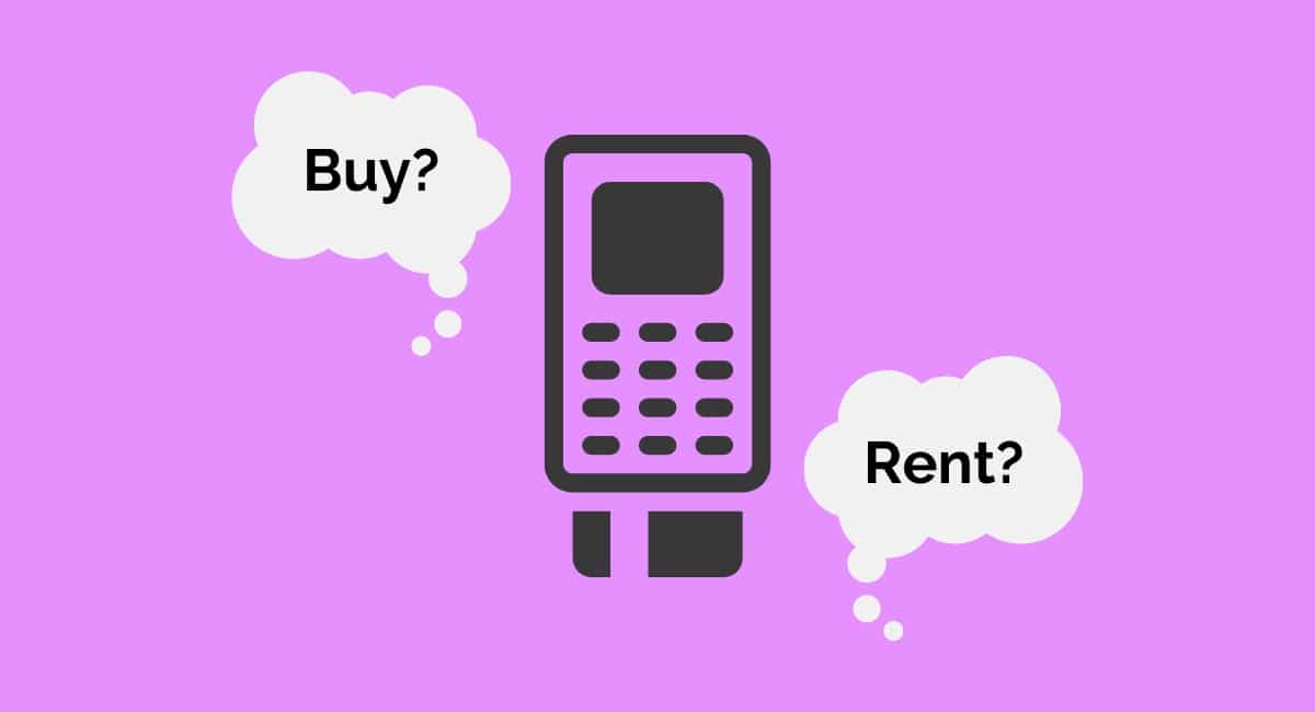Buy or rent a card machine? Key differences to consider